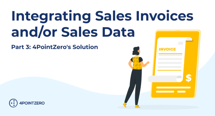 Integrating Sales and Invoices and/or Sales Data Part 3 – 4PointZero’s Solution