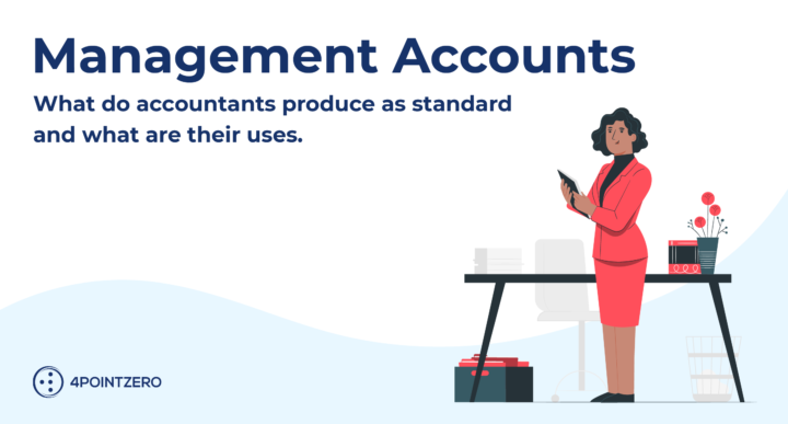 Management Accounts – What do Accountants Produce as Standard and What are Their Uses?